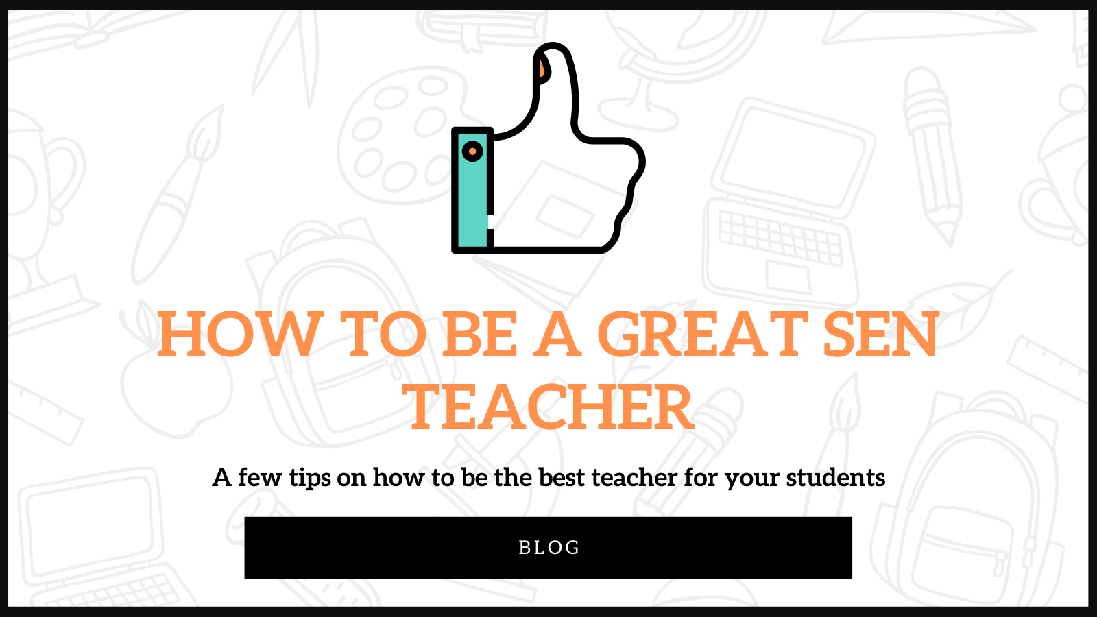 How to be a great SEN teacher
